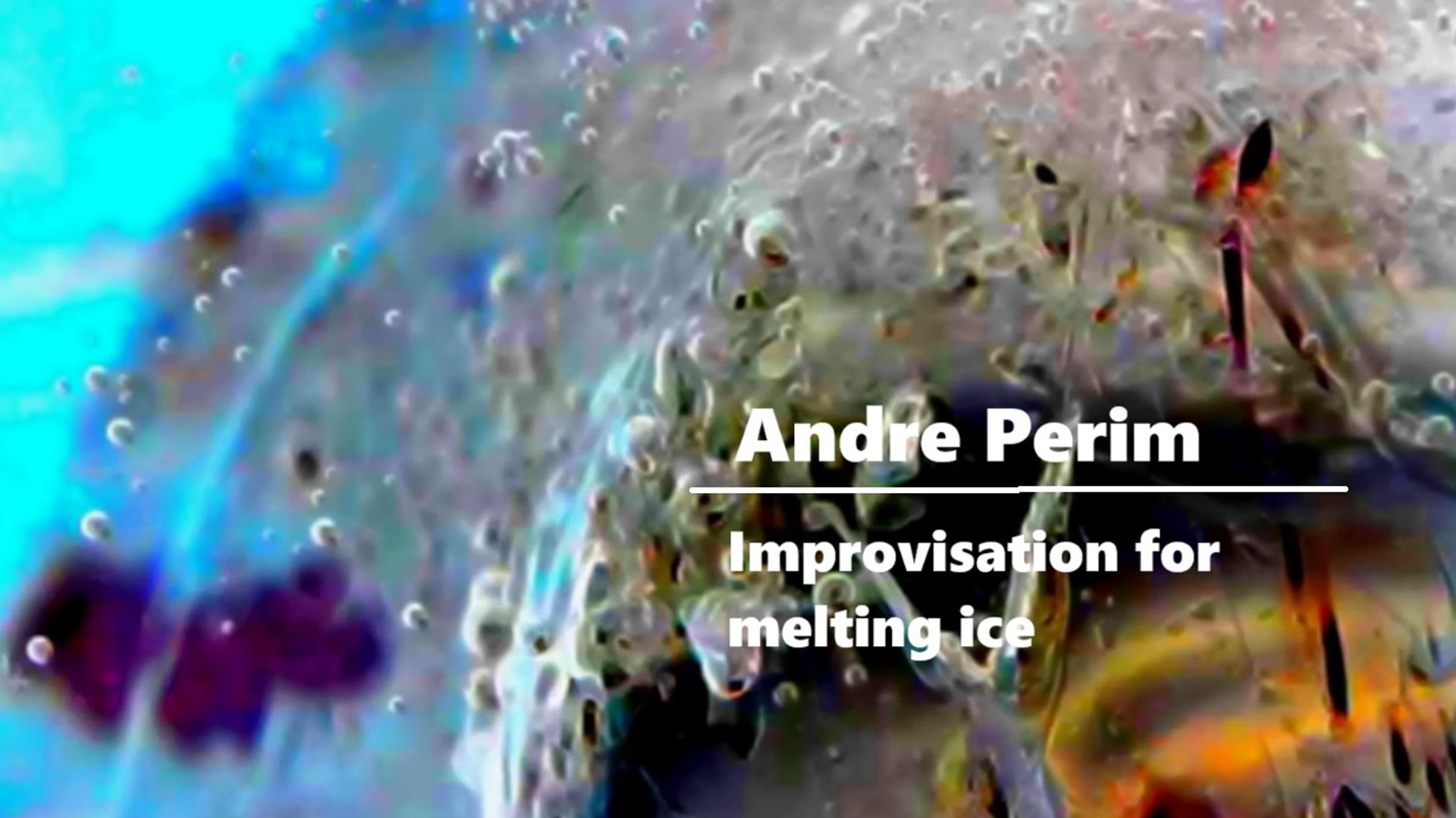 Andre Perim - Improvisation for melting ice